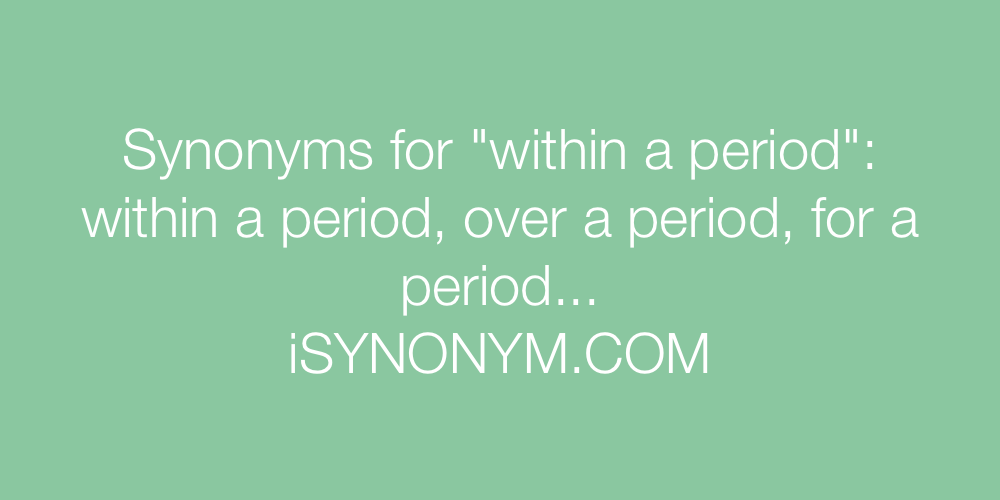 Synonyms within a period