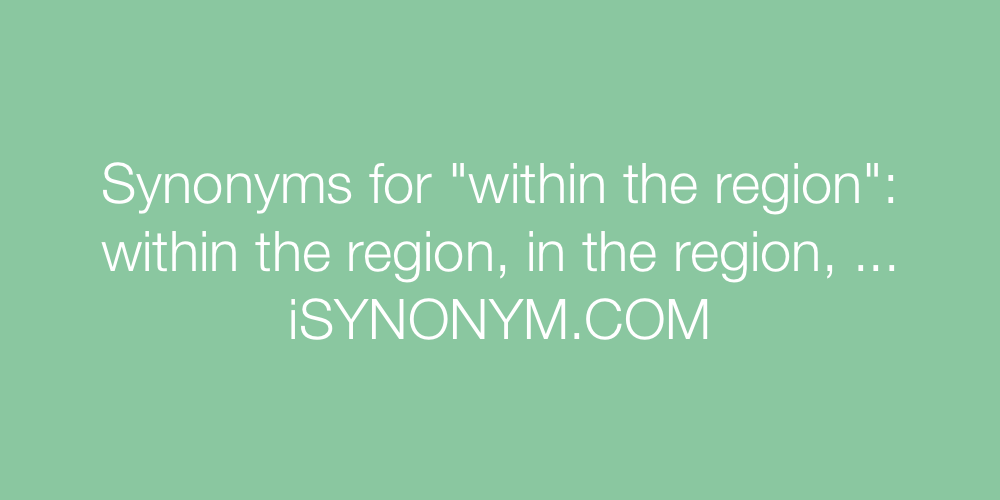 Synonyms within the region