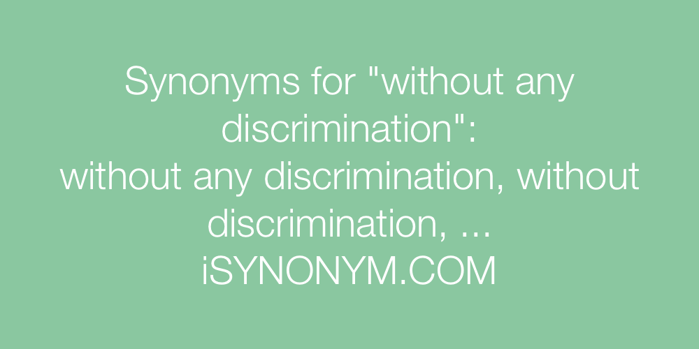 Synonyms without any discrimination