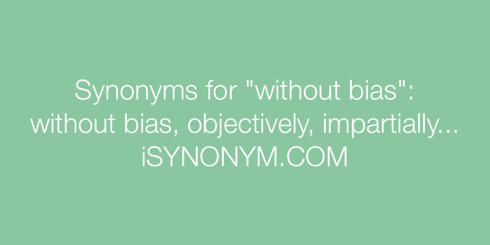 Synonyms without bias