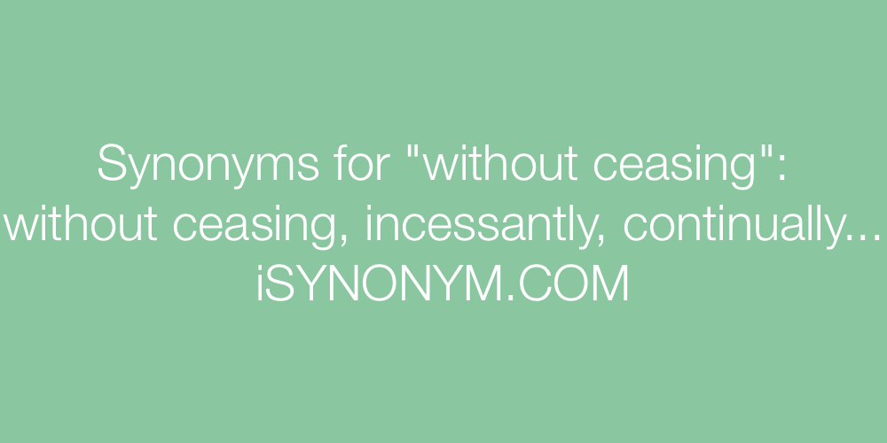 Synonyms without ceasing