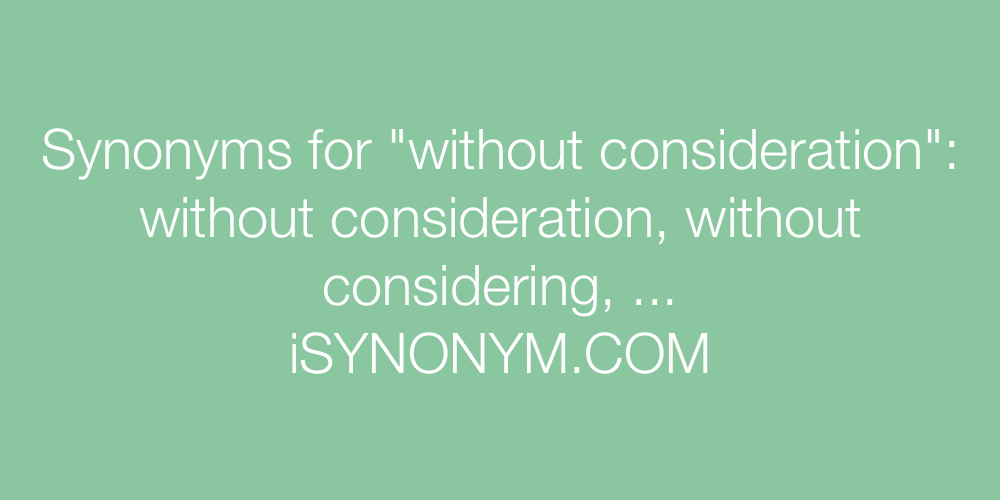 Synonyms without consideration