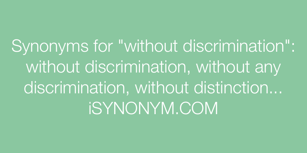Synonyms without discrimination
