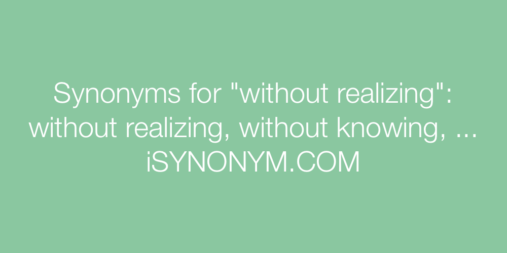 Synonyms without realizing