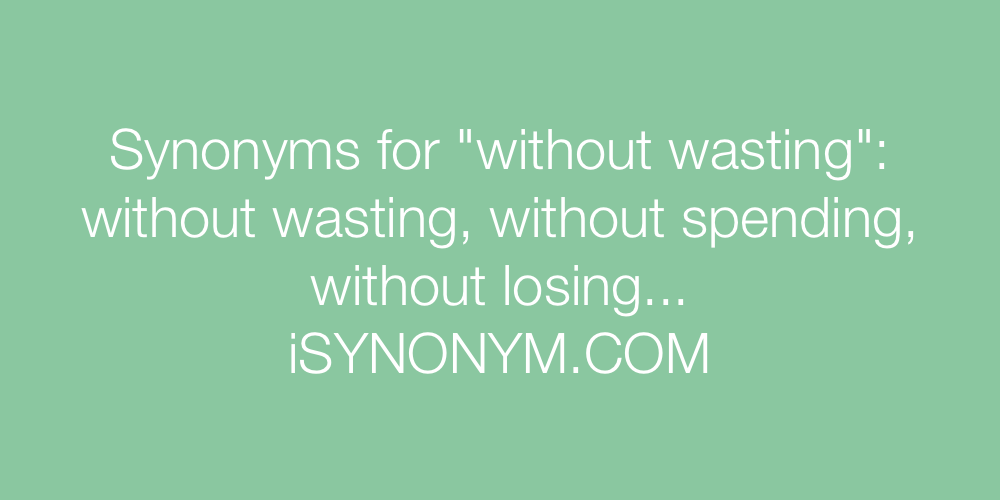 Synonyms without wasting