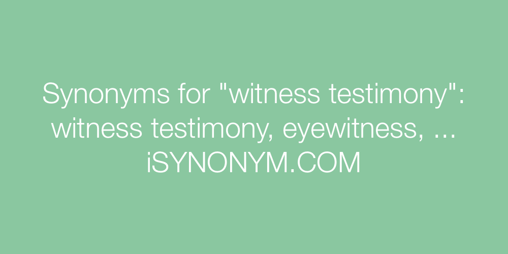 Synonyms witness testimony