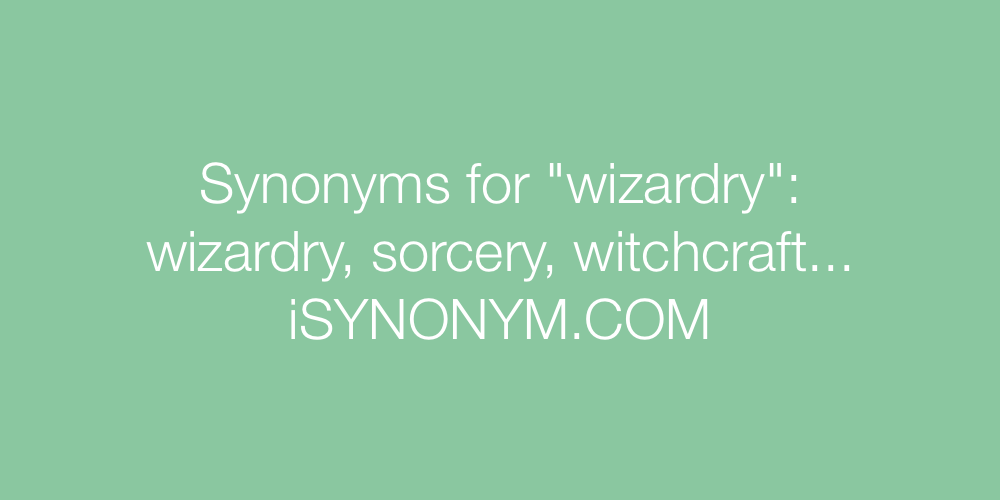 Synonyms wizardry
