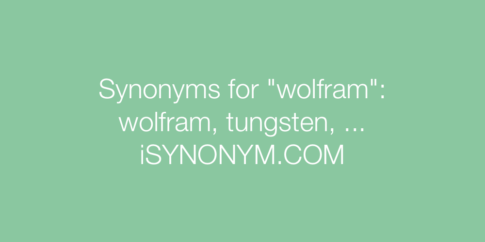 Synonyms wolfram