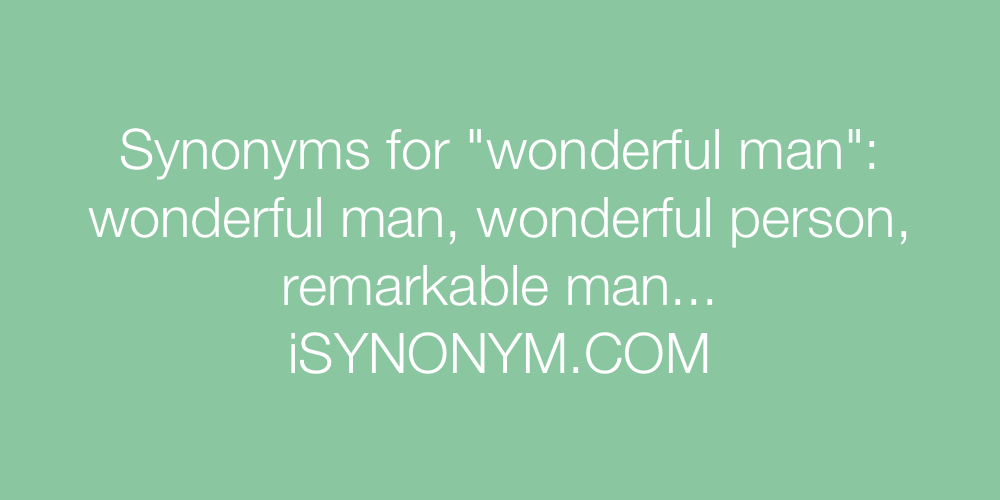 Synonyms wonderful man