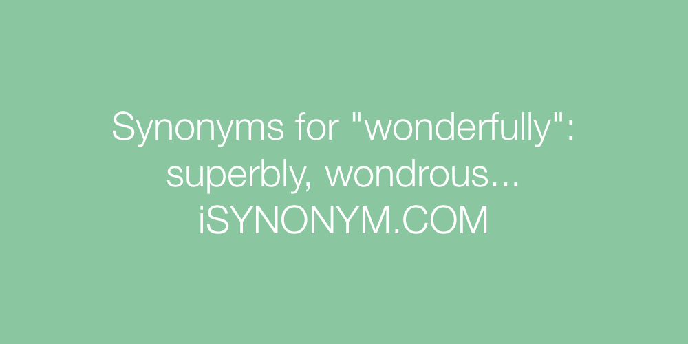 Synonyms wonderfully