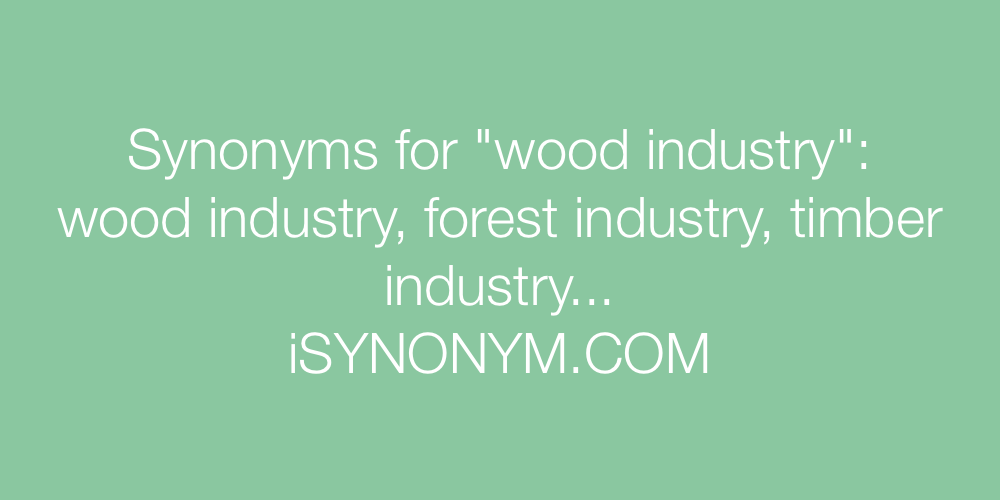 Synonyms wood industry