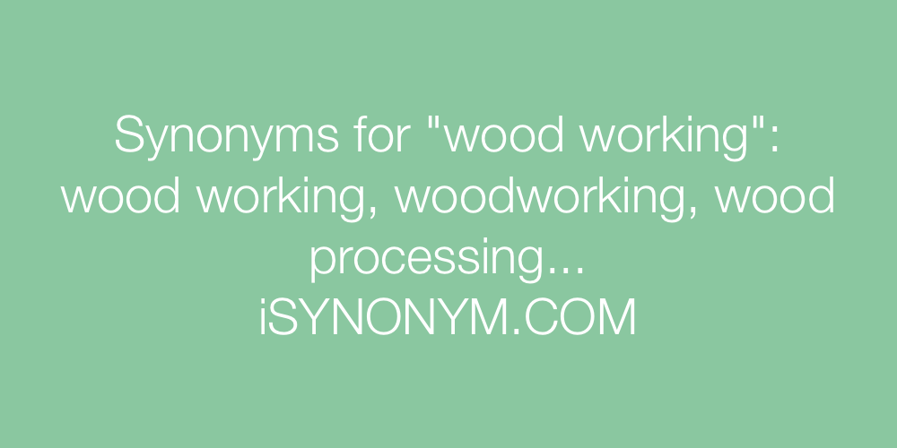 Synonyms wood working