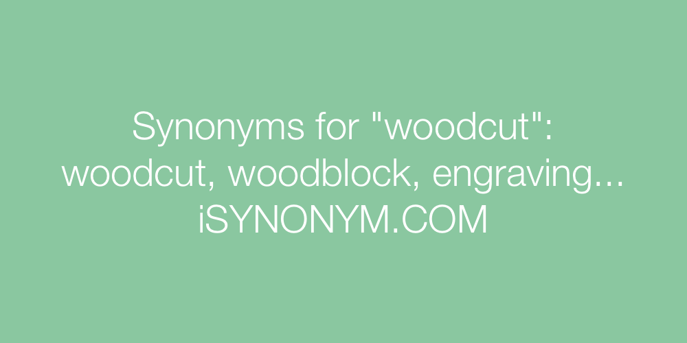 Synonyms woodcut
