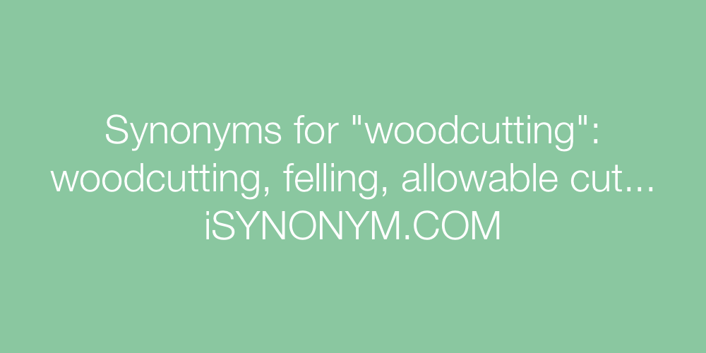 Synonyms woodcutting