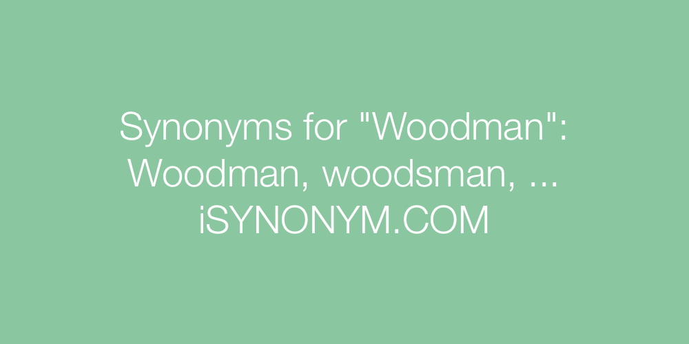 Synonyms Woodman