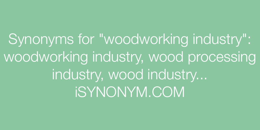 Synonyms woodworking industry