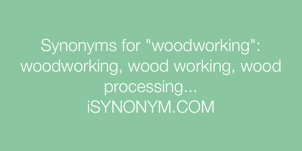 Synonyms woodworking