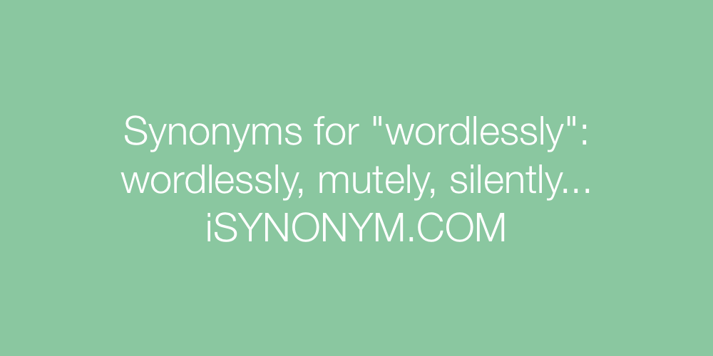 Synonyms wordlessly