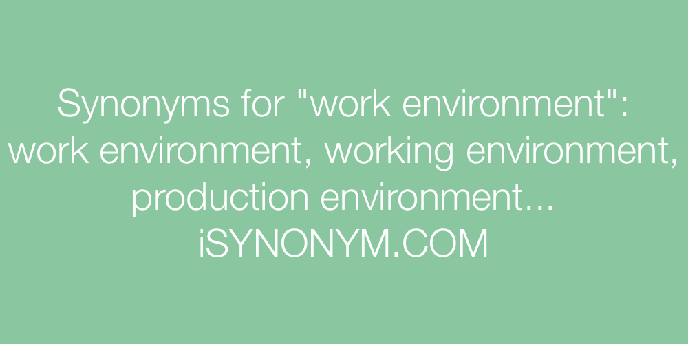 Synonyms work environment