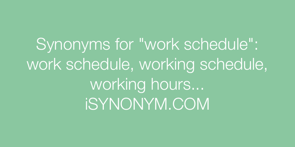 Synonyms work schedule