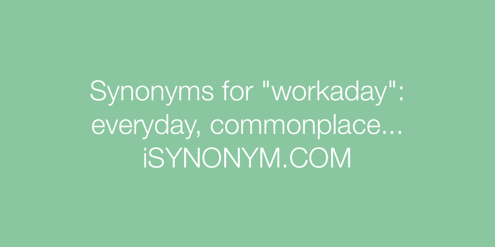 Synonyms workaday