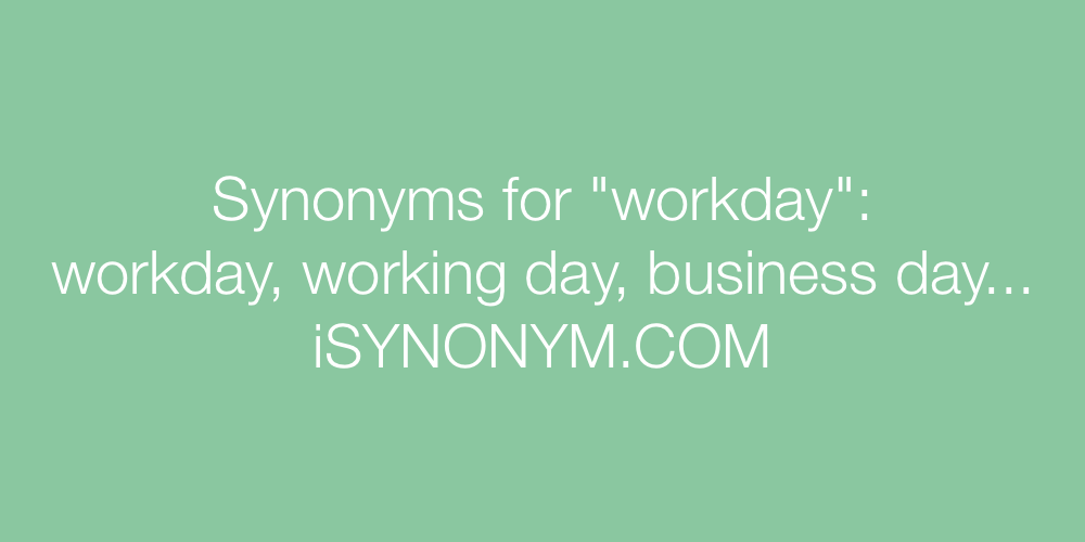 Synonyms workday