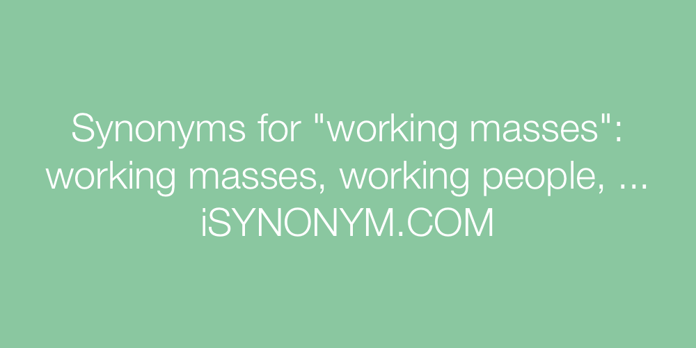 Synonyms working masses
