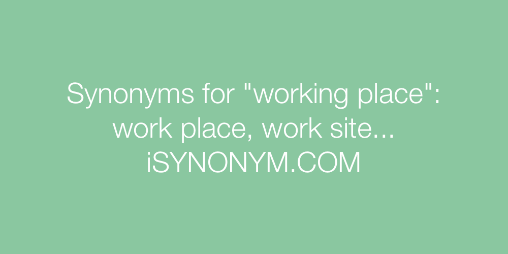 Synonyms working place