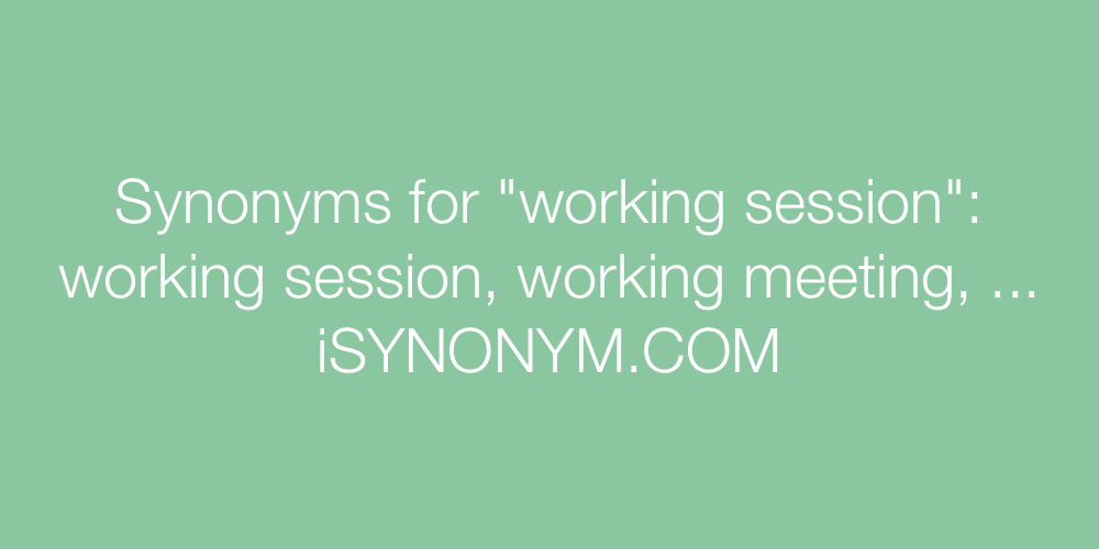Synonyms working session