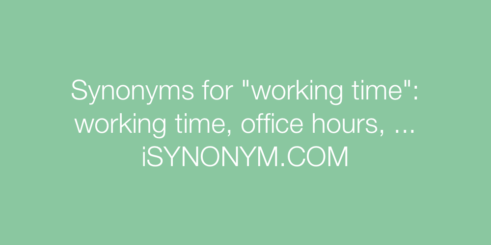 Synonyms working time
