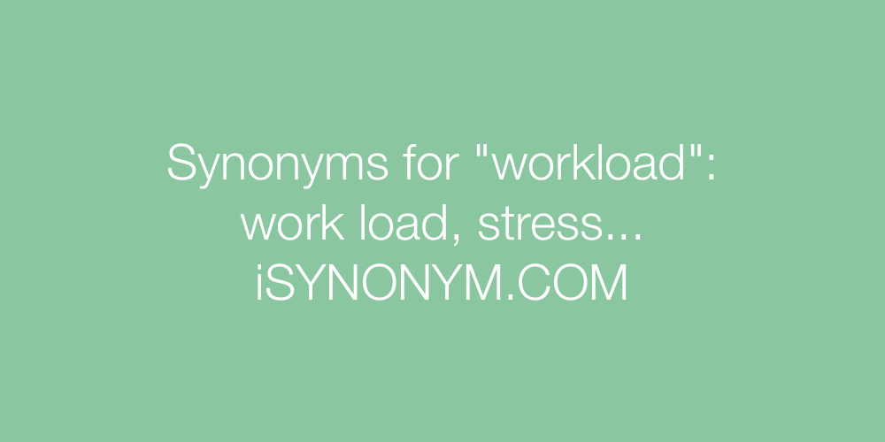 Synonyms workload