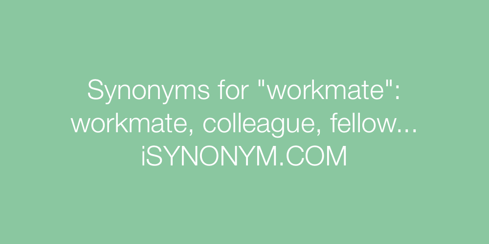 Synonyms workmate