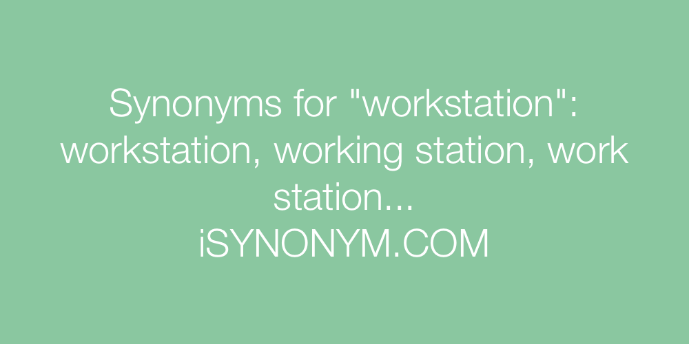 Synonyms workstation