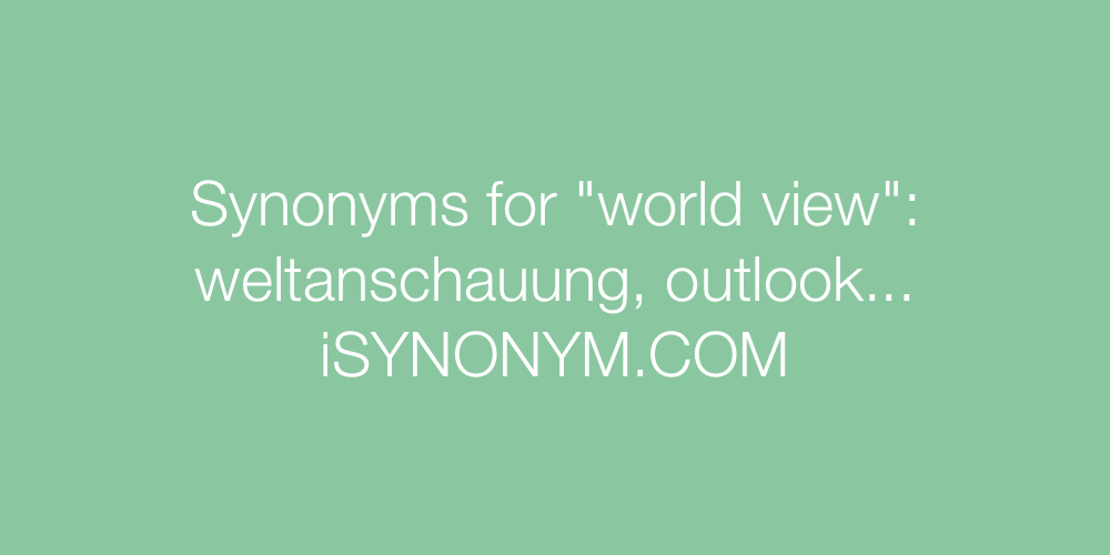 Synonyms world view