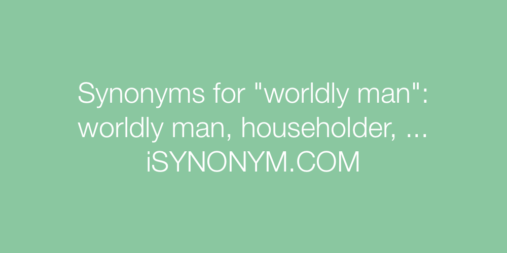 Synonyms worldly man