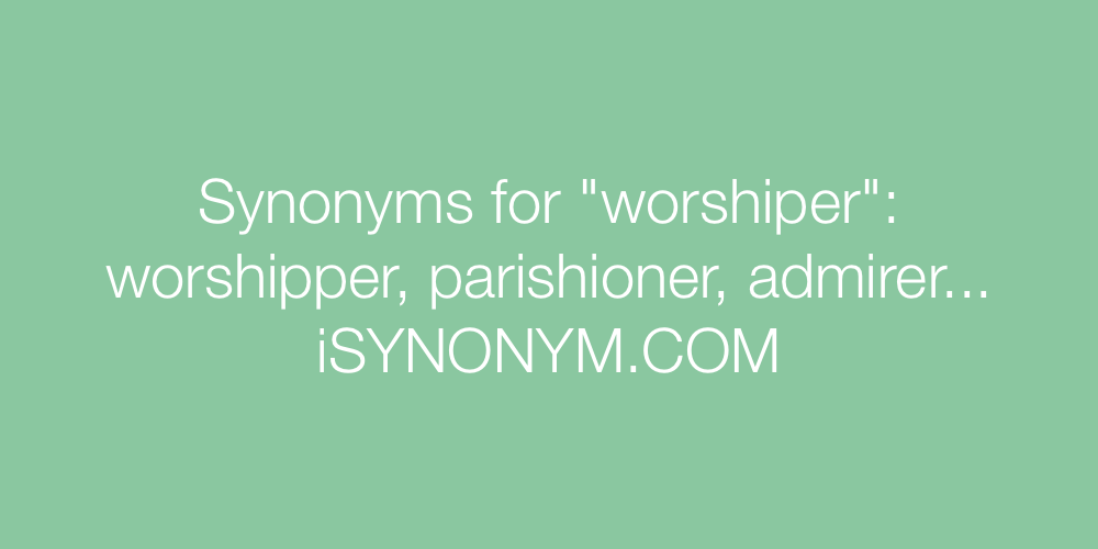 Synonyms worshiper