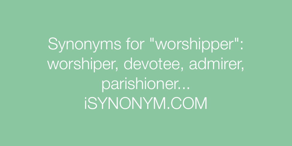 Synonyms worshipper
