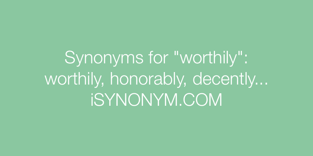 Synonyms worthily
