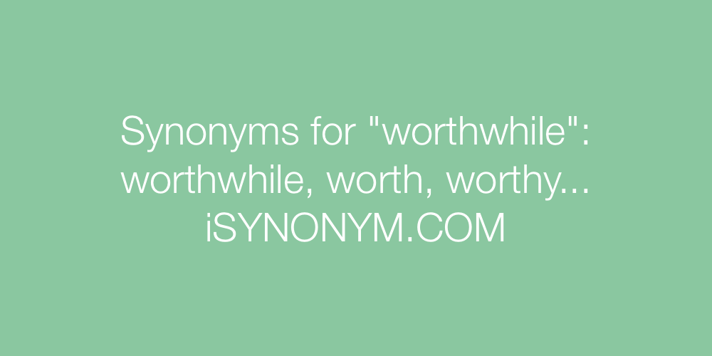 Synonyms worthwhile