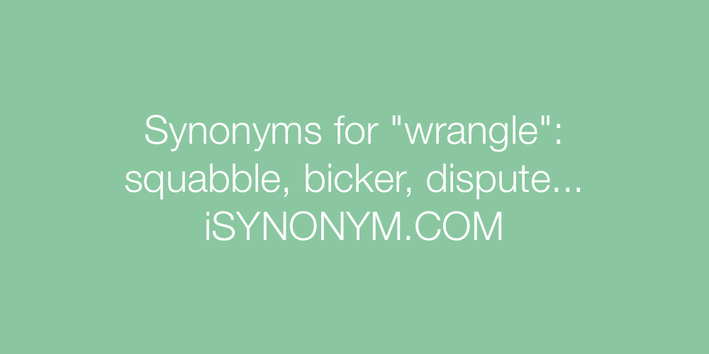 Synonyms wrangle