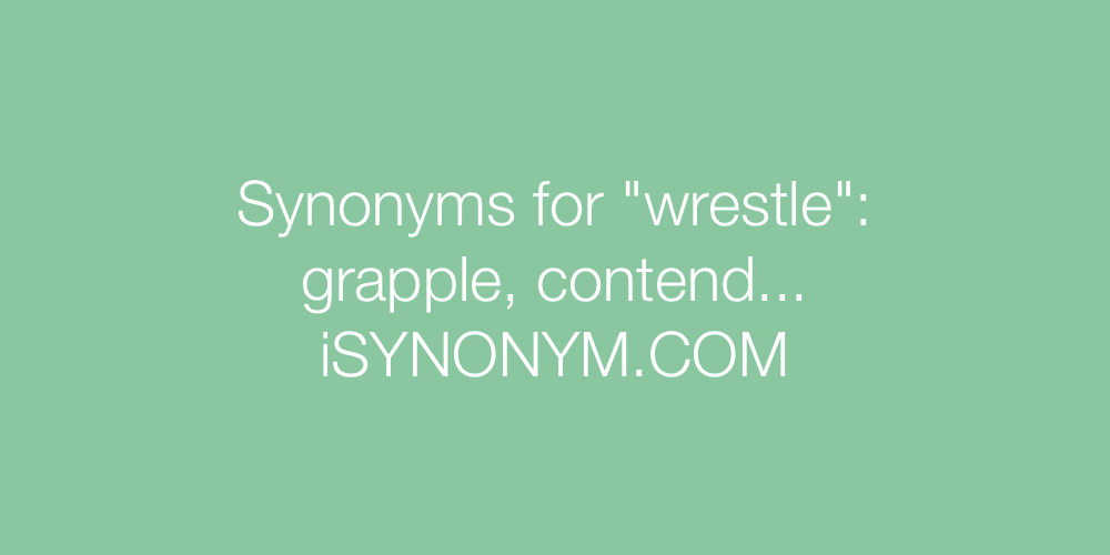 Synonyms wrestle