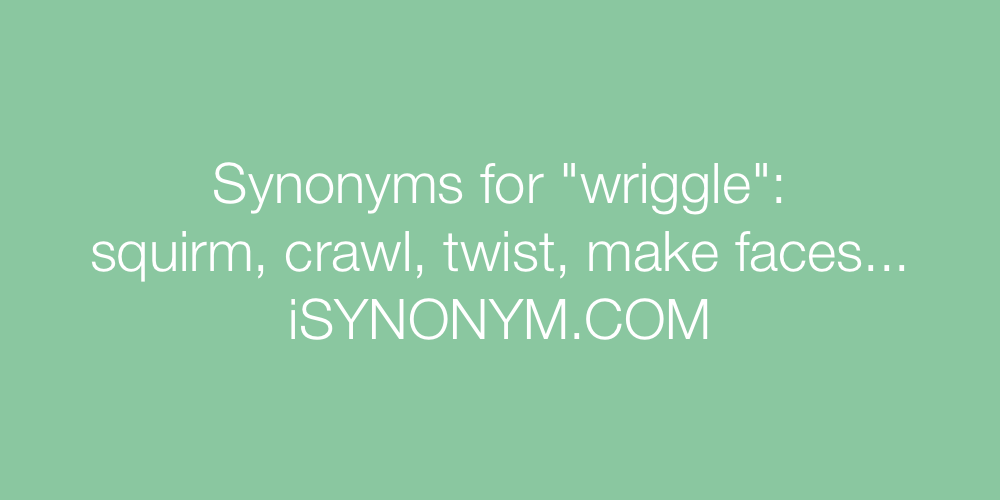 Synonyms wriggle
