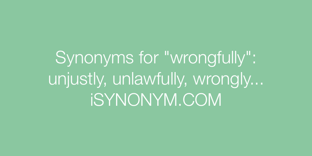 Synonyms wrongfully