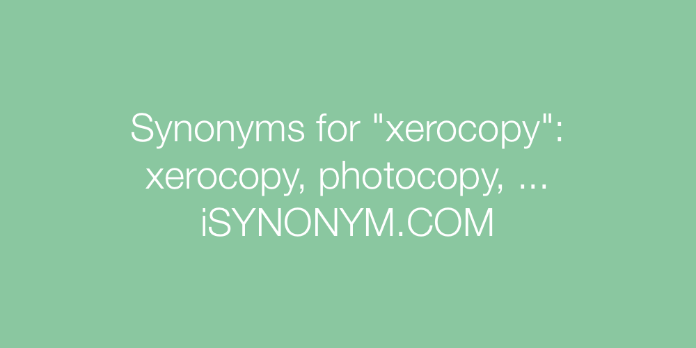 Synonyms xerocopy