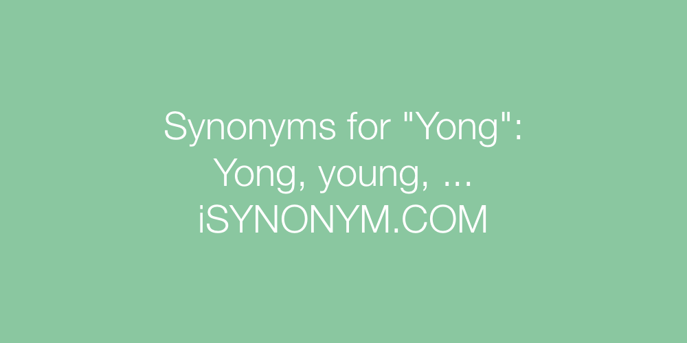 Synonyms Yong