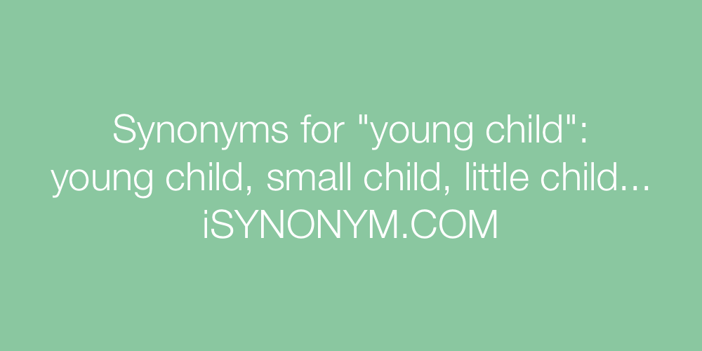 Synonyms young child