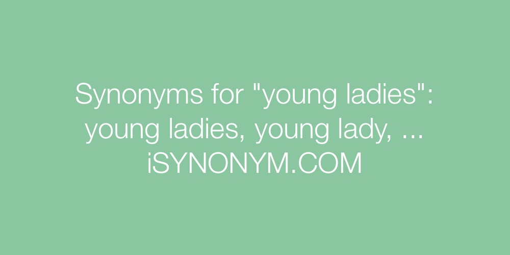 Synonyms young ladies