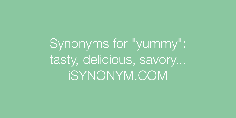 Synonyms yummy