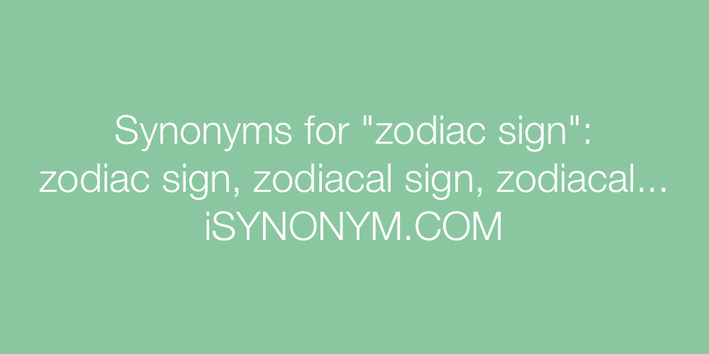 Synonyms zodiac sign